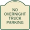 Signmission No Overnight Truck Parking Heavy-Gauge Aluminum Architectural Sign, 18" x 18", TG-1818-23822 A-DES-TG-1818-23822 - alternate 1